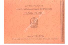 Laporan Tahunan penyelenggaraan Rumah Sakit Kusus Kusta Kediri Th 1995/1996 Dinas Kesehatan Daera...
