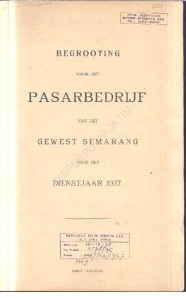 Begrooting van het pasar bedrijf van het gewest semarang voor het dienstjaar 1927  Anggaran Perus...