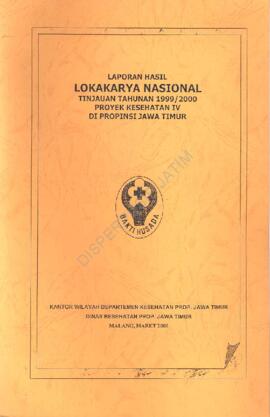 Laporan hasil Lokakarya Nasional Tinjauan Tahunan 1999/2000 proyek kesehatan IV di Propinsi Jawa ...