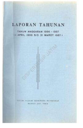 Laporan Tahunan T.A 1986 / 1987 Kantor Wilayah Direktorat Jenderal Transmigrasi Propinsi Jawa Timur.